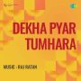 Dekha Pyar Tumhara MP3 Song