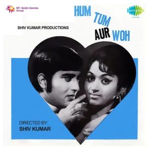 Hum Tum Aur Woh (1971) Mp3 Songs Download