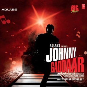 Johnny Gaddaar (2007) Mp3 Songs Download