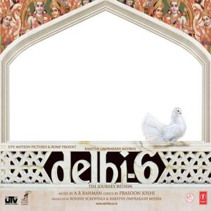 Delhi 6 (2009) Mp3 Songs Download