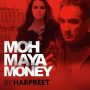 Moh Maya Money MP3 Song