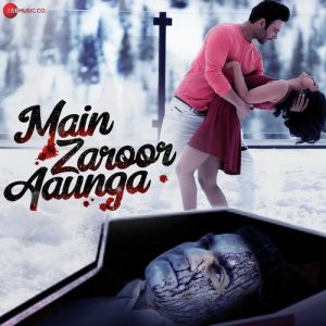 Main Zaroor Aunga Title Track MP3 song