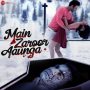 Main Zaroor Aunga Title Track MP3 Song