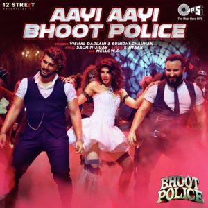 Aayi Aayi Bhoot Police MP3 song