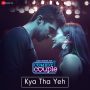 Kya Tha Yeh MP3 Song