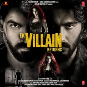 Ek Villain Returns (2022) Mp3 Songs Download