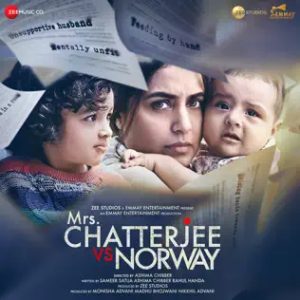 Mrs. Chatterjee Vs Norway (2023) Mp3 Songs Download