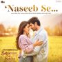 Naseeb Se MP3 Song