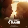 O Maahi MP3 Song