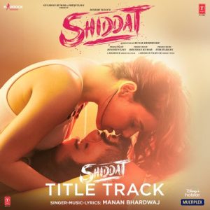 Shiddat Title Track MP3 song