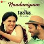 Naadaniyaan MP3 Song