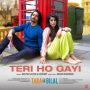 Teri Ho Gayi MP3 Song