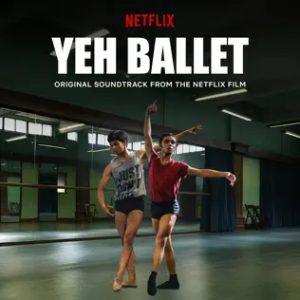 Yeh Ballet (2020) Mp3 Songs Download